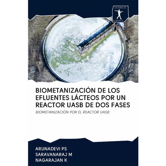 Biometanización de Los Efluentes Lácteos Por Un Reactor Uasb de DOS Fases (Paperback)