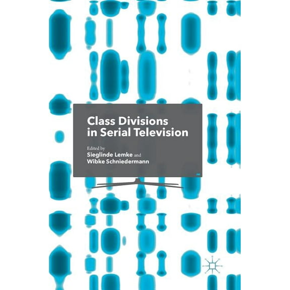 Class Divisions in Serial Television, (Hardcover)