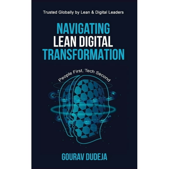 Navigating Lean Digital Transformation: People First, Tech Second, (Hardcover)