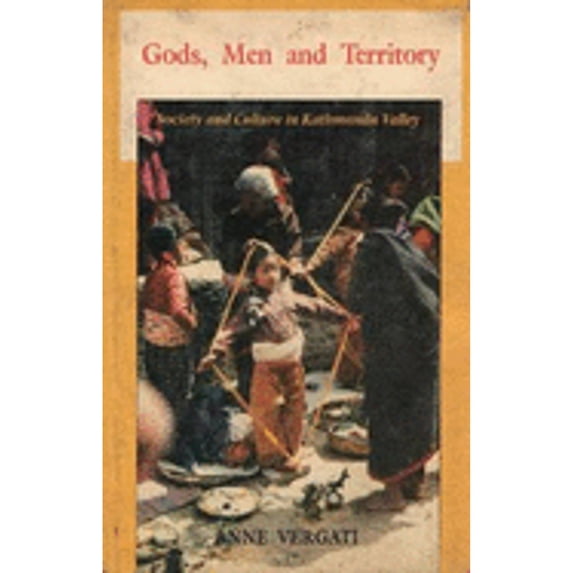 Pre-Owned Gods, Men and Territory: Society and Culture in Kathmandu Valley - Anne Vergati