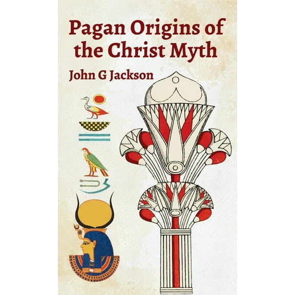 Pagan Orgins Of The Christ Myth Hardcover (Hardcover)