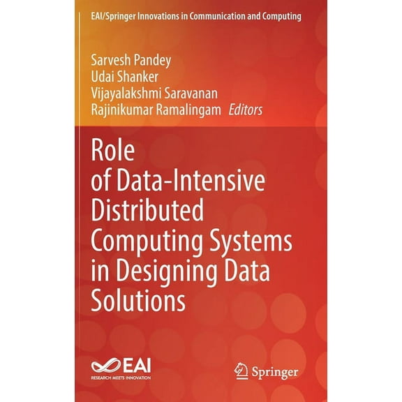 Eai/Springer Innovations in Communicatio Role of Data-Intensive Distributed Computing Systems in Designing Data Solutions, (Hardcover)