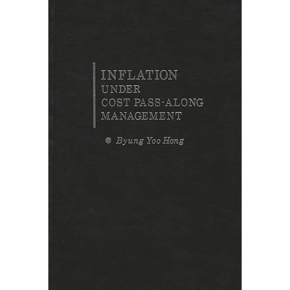 Inflation Under Cost Pass-Along Management, (Hardcover)
