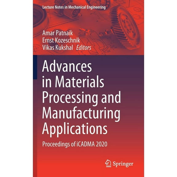 Lecture Notes in Mechanical Engineering Advances in Materials Processing and Manufacturing Applications: Proceedings of Icadma 2020, (Hardcover)