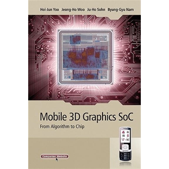 Pre-Owned IEEE Press Mobile 3D Graphics Soc: From Algorithm to Chip, (Hardcover)