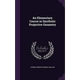 thumbnail image 1 of An Elementary Course in Synthetic Projective Geometry (Hardcover), 1 of 1
