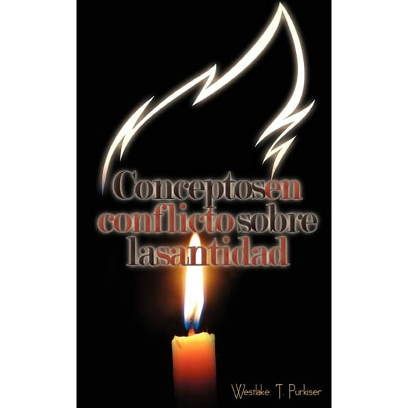 Conceptos En Conflicto Sobre La Santidad (Spanish: Conflicting Concepts of Holiness) (Paperback)