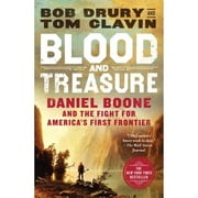 Pre-Owned Blood and Treasure: Daniel Boone and the Fight for America's First Frontier (Paperback 9781250247155) by Bob Drury, Tom Clavin
