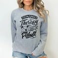 thumbnail image 5 of I Don't Need Therapy I Have A Pitbull Sweatshirt, 5 of 7