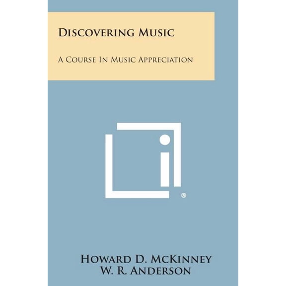 Discovering Music: A Course in Music Appreciation