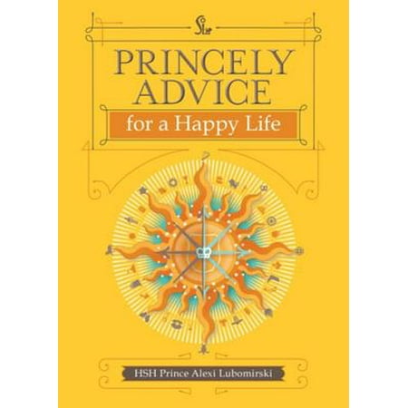 Princely Advice For A Happy Life Ebook Walmart Com
