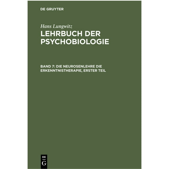 Lehrbuch Der Psychobiologie: Die Neurosenlehre Die Erkenntnistherapie, Erster Teil (Hardcover)