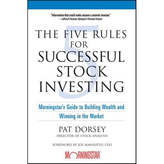 Pre-Owned The Five Rules for Successful Stock Investing: Morningstar's Guide to Building Wealth and Winning in the Market (Paperback) 0471686174 9780471686170