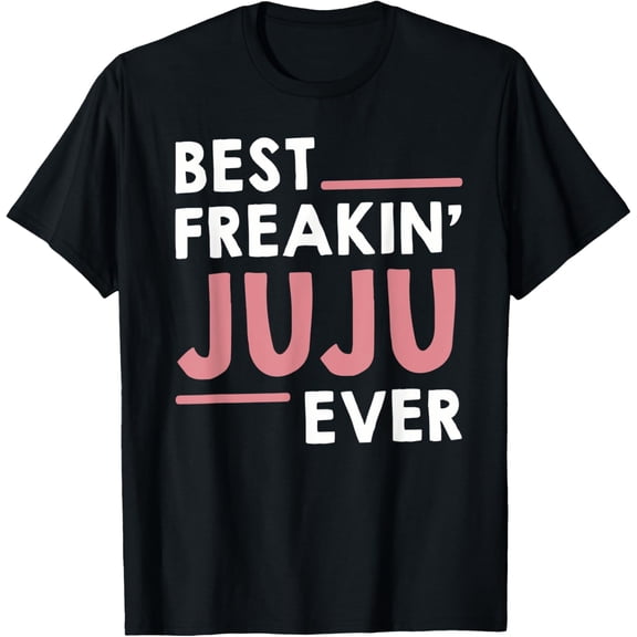 Juju Shirts for Women Grandma Cute Best Freakin' Juju Ever T-Shirt