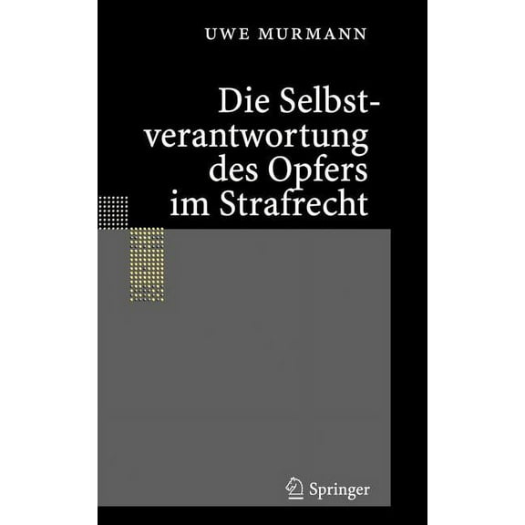 Die Selbstverantwortung des Opfers im Strafrecht, (Hardcover)