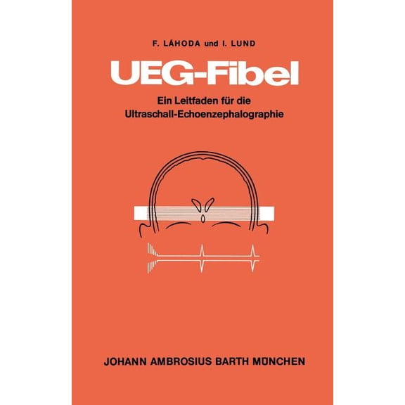 Ueg-Fibel: Ein Leitfaden Für Die Ultraschall-Echoenzephalographie, (Paperback)