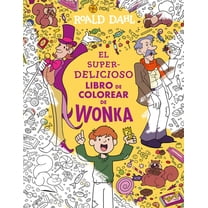 El Superdelicioso Libro Para Colorear de Wonka / Wonka's Super Delicious Coloring Book, (Paperback)