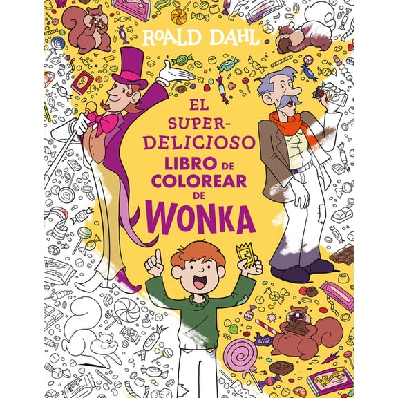 El Superdelicioso Libro Para Colorear de Wonka / Wonka's Super Delicious Coloring Book, (Paperback)