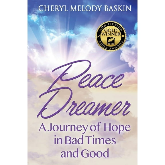 Peace Dreamer: A Journey of Hope in Bad Times and Good, (Paperback)