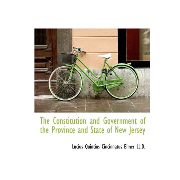 The Constitution and Government of the Province and State of New Jersey (Hardcover)