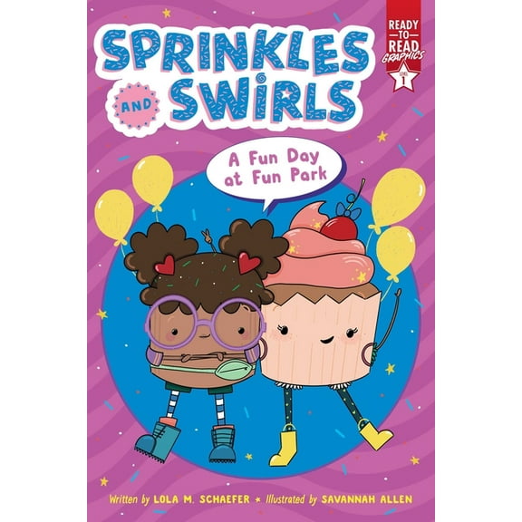 Sprinkles and Swirls A Fun Day at Fun Park: Ready-To-Read Graphics Level 1, (Hardcover)