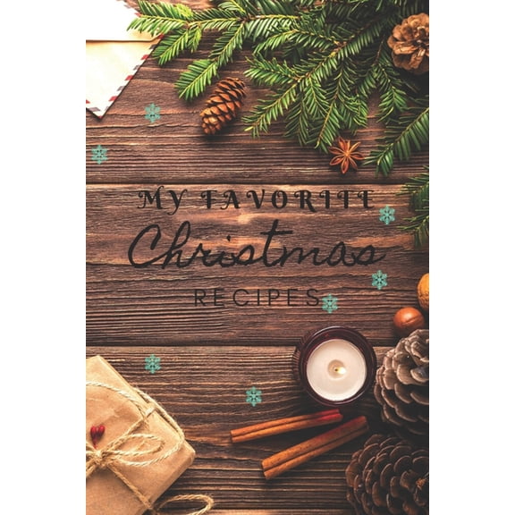 MY FAVORITE CHRISTMAS RECIPES, Christmas recipe book 120 pages, perfect for gift, (Paperback)
