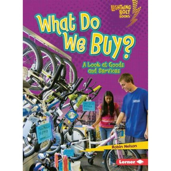 Lightning Bolt Books (R) -- Exploring Economics: What Do We Buy?: A Look at Goods and Services (Paperback)