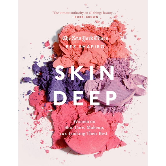 Skin Deep : Women on Skin Care, Makeup, and Looking Their Best (Hardcover)