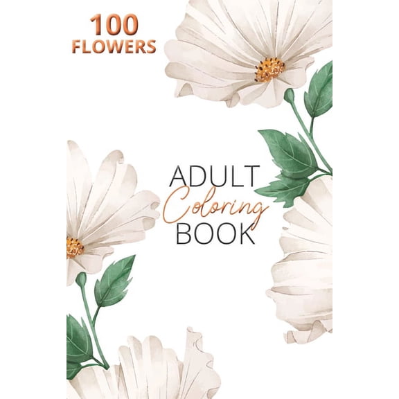 Adult Flower Coloring Book: Adults amazing collection - beautiful flowers - serene flowers (Paperback)