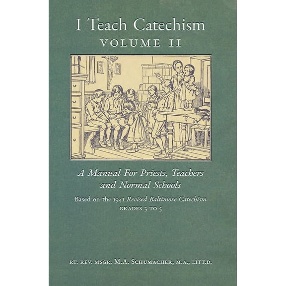 I Teach Catechism: Volume 2: A Manual for Priests, Teachers and Normal Schools, (Hardcover)