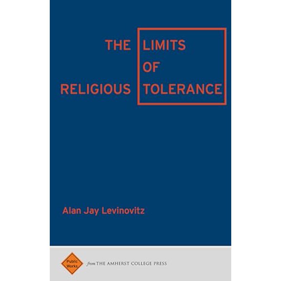 Pre-Owned The Limits of Religious Tolerance (Public Works), 9781943208043, 1943208042, Paperback, First Edition edition