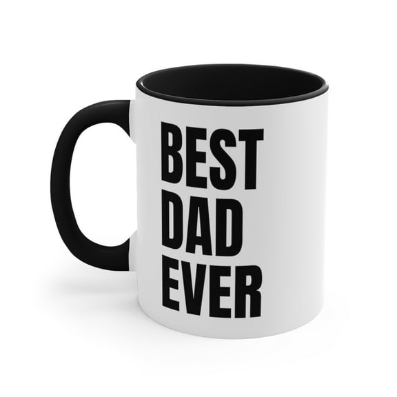 Best Dad Ever Mug Funny Father's Day Gift For Dad Accent Coffee Mug, 11oz