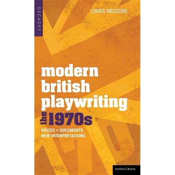 Pre-Owned Decades of Modern British Playwriting Modern British Playwriting: The 1970s: Voices, Documents, New Interpretations, Book 2, (Hardcover)