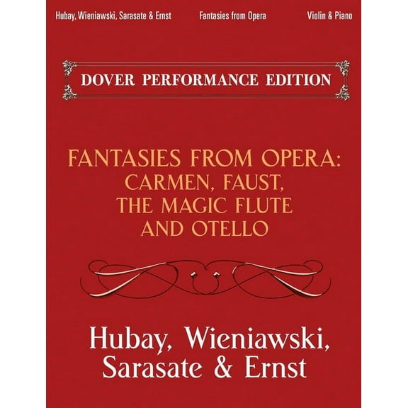 Dover Chamber Music Scores Fantasies from Opera for Violin and Piano: Carmen, Faust, the Magic Flute and Otello, (Paperback)