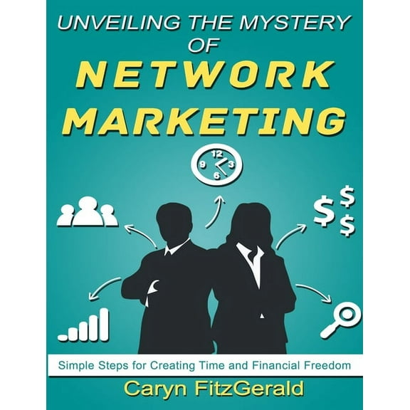Unveiling The Mystery Of Network Marketing, (Paperback)