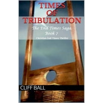 End Times Saga Times of Tribulation: Christian End Times Thriller (Book 7), Book 7, (Paperback)