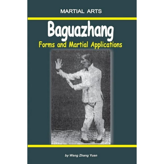 Baguazhang - Forms and Martial Applications (Paperback)