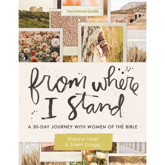 Pre-Owned From Where I Stand women: A 30 Day Journey with Women of the Bible, (Paperback)