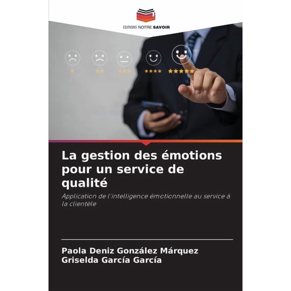 La gestion des Ã©motions pour un service de qualitÃ©, (Paperback)