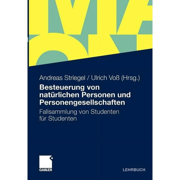 Besteuerung Von NatÃ¼rlichen Personen Und Personengesellschaften: Fallsammlung Von Studenten FÃ¼r Studenten, (Paperback)