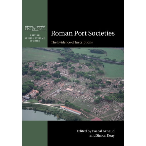 British School at Rome Studies Roman Port Societies: The Evidence of Inscriptions, (Hardcover)