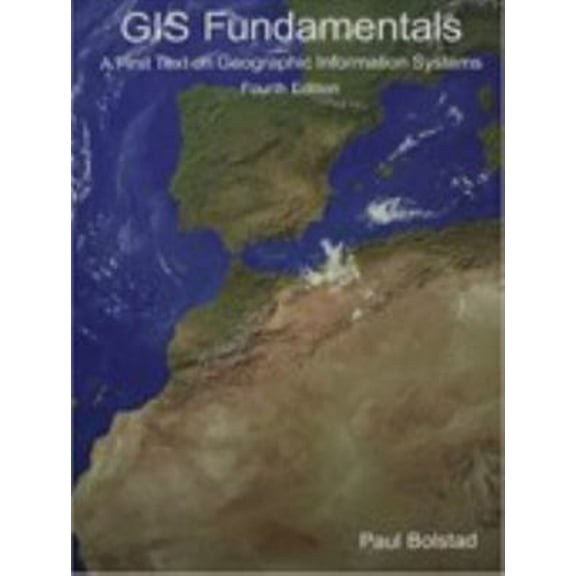 Pre-Owned GIS Fundamentals: A First Text on Geographic Information Systems, 4th edition (Paperback) 0971764735 9780971764736