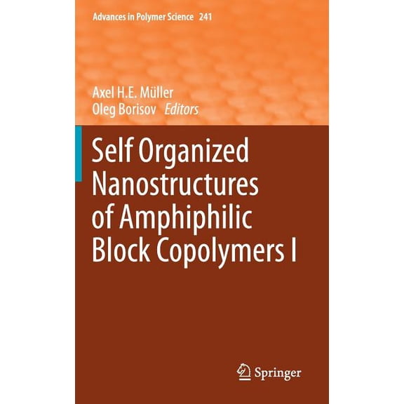 Advances in Polymer Science Self Organized Nanostructures of Amphiphilic Block Copolymers I, Book 241, (Hardcover)