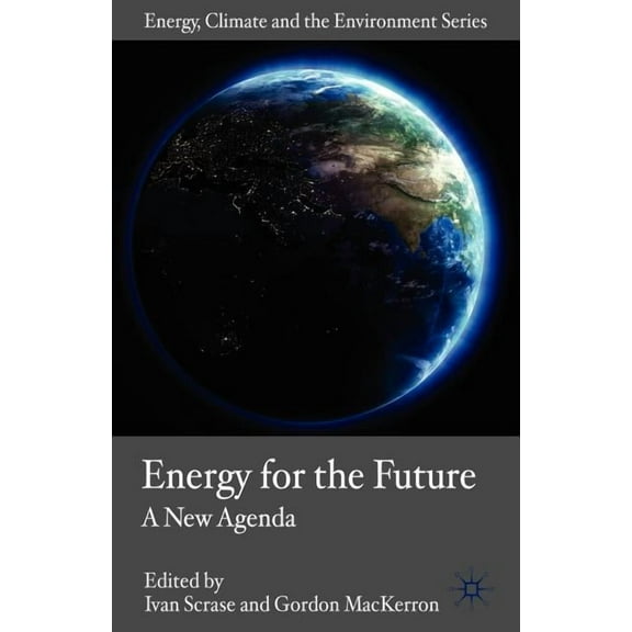 Energy, Climate and the Environment Energy for the Future: A New Agenda, (Paperback)