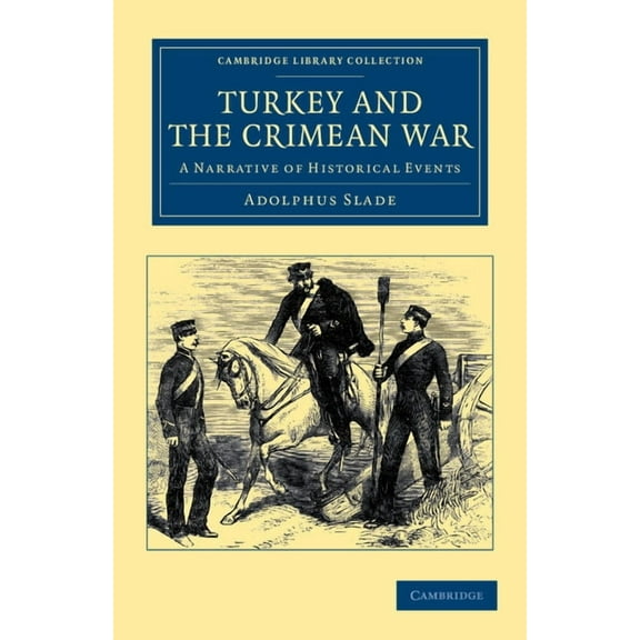 Cambridge Library Collection - European Turkey and the Crimean War: A Narrative of Historical Events, (Paperback)