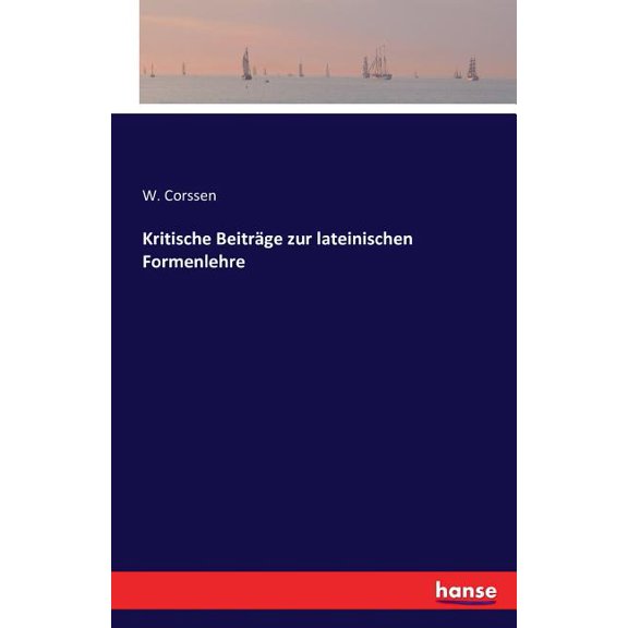 Kritische BeitrÃ¤ge zur lateinischen Formenlehre, (Paperback)