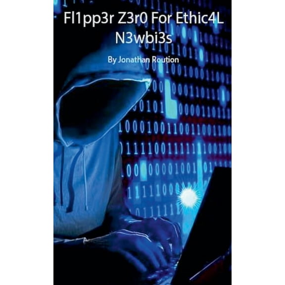 Flipp3r Z3ro For Ethic4L N3wbi3s, (Paperback)