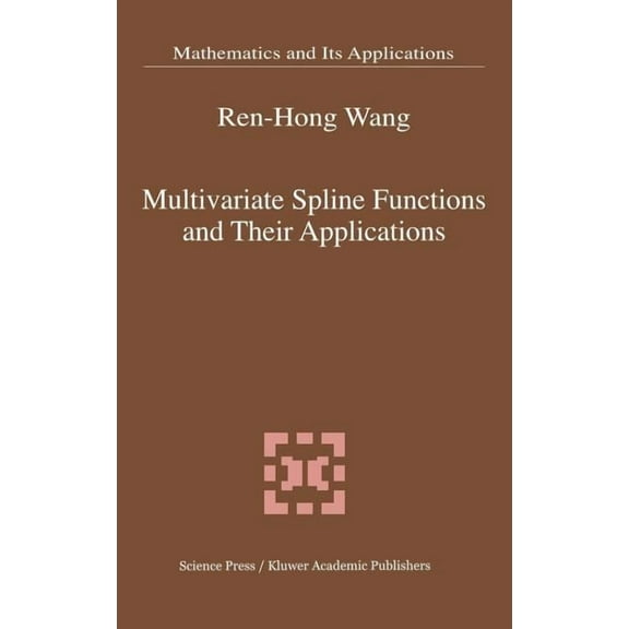 Mathematics and Its Applications Multivariate Spline Functions and Their Applications, Book 529, (Hardcover)