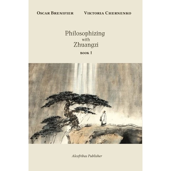 Philosophizing with Zhuangzi: Book I, (Paperback)