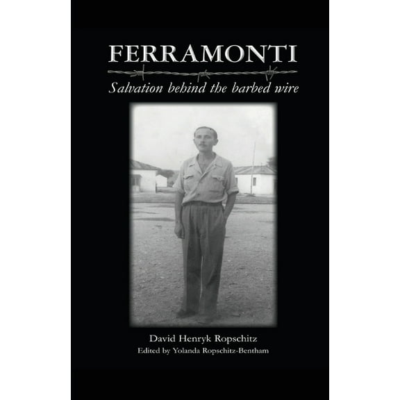 Ferramonti: Salvation behind the barbed wire, (Paperback)